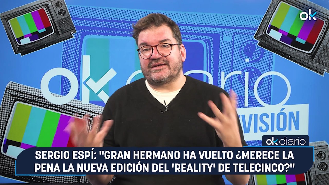 CONEXIONES OKDIARIO | Sergio Espí: "Gran Hermano ha vuelto ¿Merece la pena la nueva edición del 'reality' de Telecinco?"