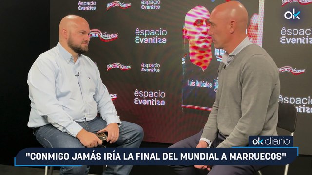 Luis Rubiales: Conmigo jamás iría la final del Mundial a Marruecos