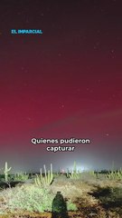 ¡Sonora iluminada por el cosmos! : Aurora boreal por tormenta solar