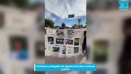 Familiares y allegados de Agustín González reclaman justicia
