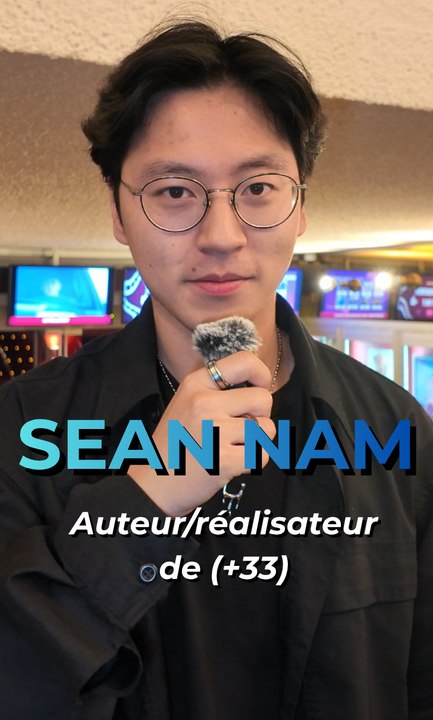 Interview : Sean Nam pour (+33)