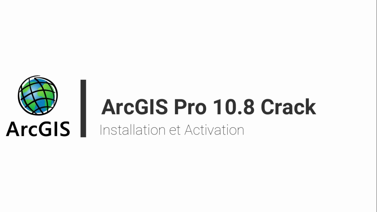 Installation ArcGis 10.8 avec Crack