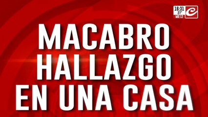 Macabro hallazgo en una casa: hay un muerto
