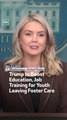 Trump to Boost Education, Job Training for Youth Leaving Foster Care