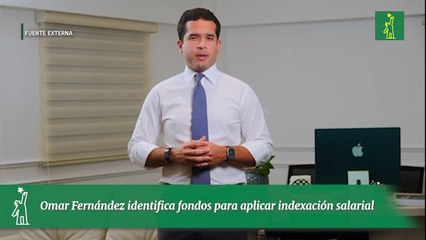 Omar Fernández identifica fondos para aplicar indexación salarial