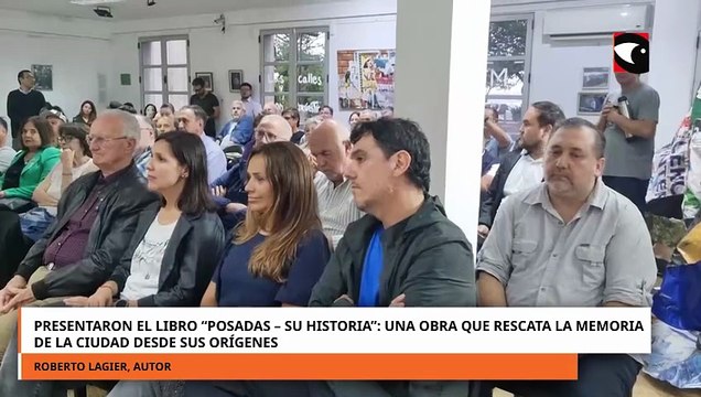 Roberto Lagier presentó “Posadas – su historia” una obra que rescata la memoria de la ciudad desde sus orígenes