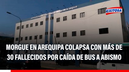 Fatal accidente de bus en Arequipa: Morgue colapsa con más de 30 muertos y heridos serán operados