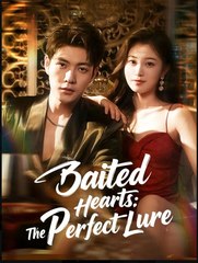 Baited Hearts The Perfect Lure Chinese Drama - English Sub