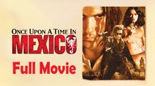 Once Upon a Time in Mexico (2003) Watch HD