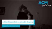 A third of Aussie kids have trouble sleeping