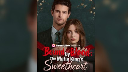 HOT🌹Bound by Blood The Mafia King's Sweetheart🌹 Full Movie