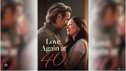 Love Again At 40 Full Movies English Sub
