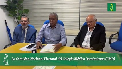 La Comisión Nacional Electoral del Colegio Médico Domimicano (CMD)