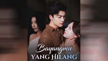 Bayangmu Yang Hilang (Sulih Suara) Episode Lengkap