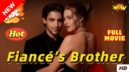 Slept With My Fiancé's Brother Full Version
