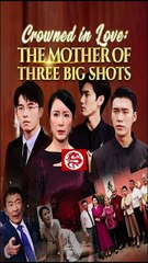 Crowned in Love - The Mother of Three Big Shots (DUBBED) Dramabox