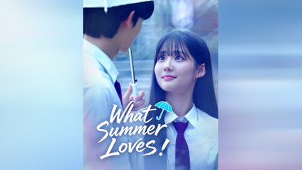 What Summer Loves! - Full Movie