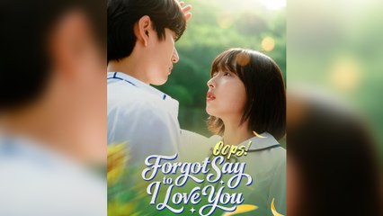 Oops! Forgot to Say I Love You