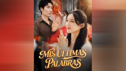 Mis ÚLtimas Palabras Episodio Completo