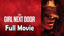 The Girl Next Door (2007) – Psychological Drama Film