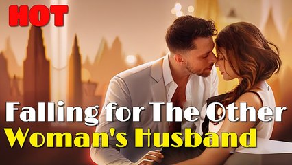 Falling for The Other Woman's Husband  Full Movie🌷