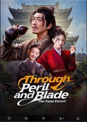 Through Peril and Blade The Fatal Escort - The Escort's Oath Chinese Drama - English Sub