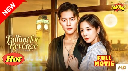 Falling For Revenge - Drama FULL MOVIES ENGLISH SUB