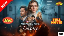 [Hot 2025🔥] Right Divorce Mistaken Diagnosis [NEW] - FULL MOVIE 2025_