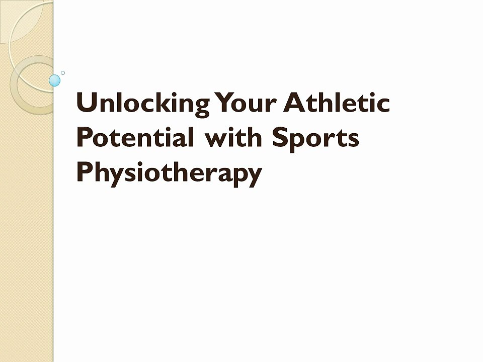 Unlocking Your Athletic Potential with Sports Physiotherapy