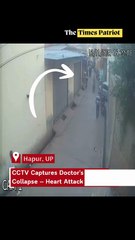 CCTV Captures Doctor’s Sudden Collapse Outside Clinic in Hapur — Heart Attack Suspected!