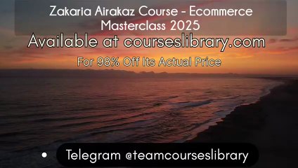 (courseslibrary.com)Zakaria Airakaz Course - Ecommerce Masterclass 2025