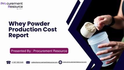 Whey Powder Production Cost  Report
