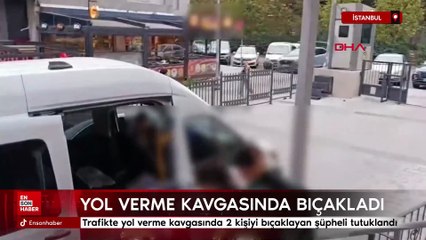 İstanbul'da trafikte yol verme kavgasında 2 kişiyi bıçaklayan şüpheli tutuklandı