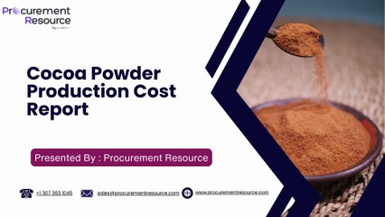 Cocoa Powder Production Cost  Report
