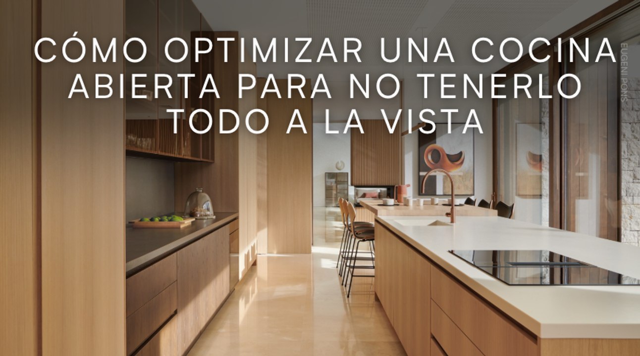 Cómo optimizar una cocina abierta para no tenerlo todo a la vista