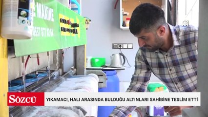 Yıkamacı, halı arasında bulduğu altınları sahibine teslim etti