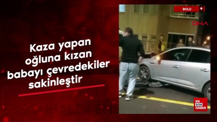 Bolu'da kaza yapan oğluna kızan babayı çevredekiler sakinleştirdi