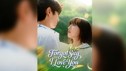 Oops! Forgot To Say I Love You Full Episode - Full Movie
