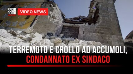 Terremoto e crollo ad Accumoli, condannato ex sindaco
