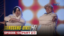 Sanggang-Dikit FR: Tonyo, nagpasiklab ng malupit na dance moves! (Episode 104 - Part 2/3)