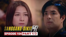 Sanggang-Dikit FR: Eric at Selena, may matinding LQ! (Episode 104 - Part 1/3)