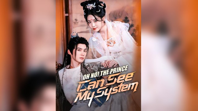 Oh No! The Prince Can See My System Full Episode