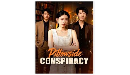 Pillowside Conspiracy Chinese Drama - English Sub