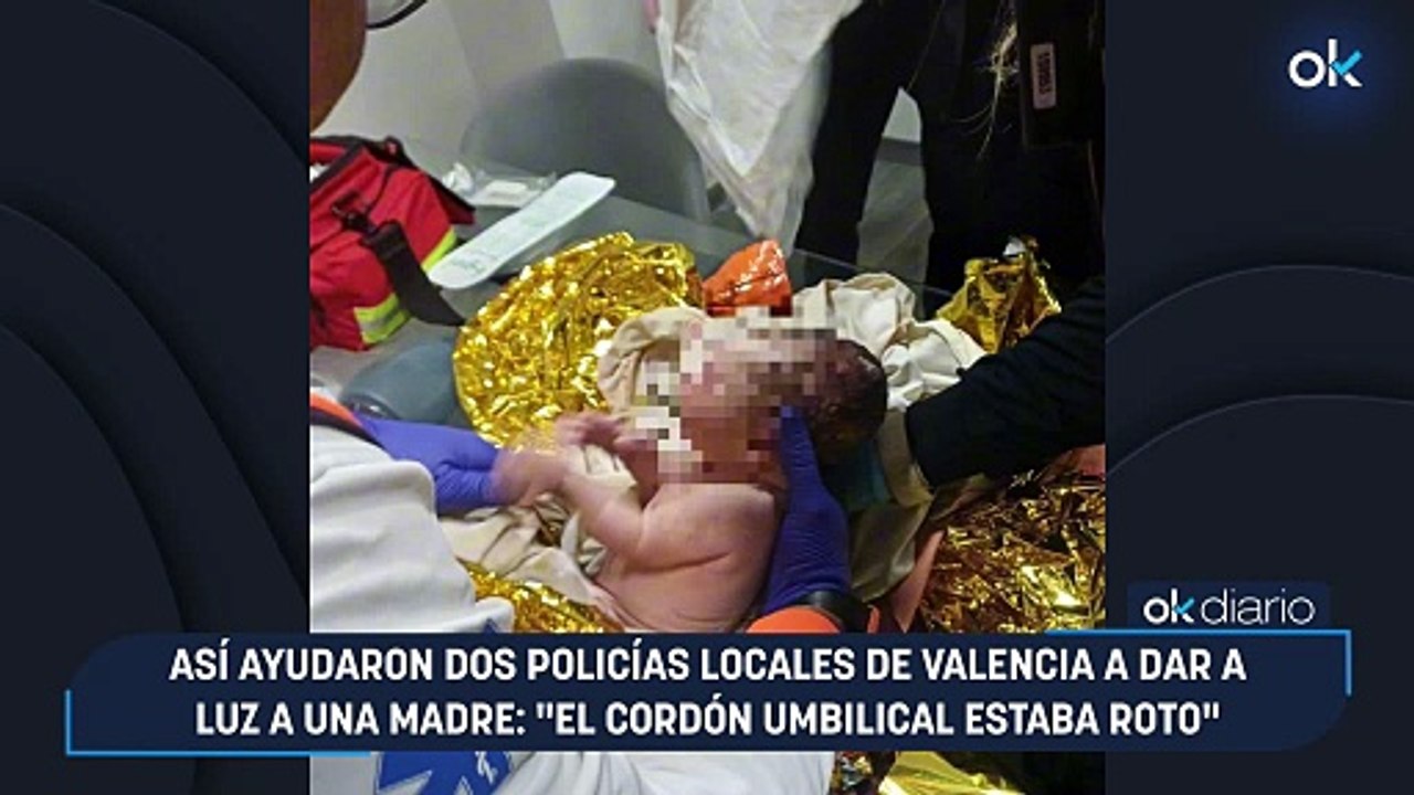 Así ayudaron dos policías locales de Valencia a dar a luz a una madre: “El cordón umbilical estaba roto”
