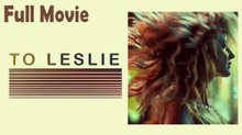 To Leslie (2022) Watch HD