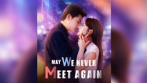 May We Never Meet Again Full Episode - Full Movie