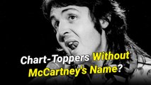 8 McCartney Classics That Topped Charts Without His Name