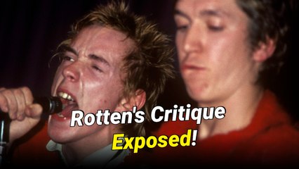 8 Reasons Why Johnny Rotten's Criticism Still Matters