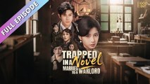 Trapped in a Novel Married to a Warlord (2025) [ SHORT DRAMA | FULL ]