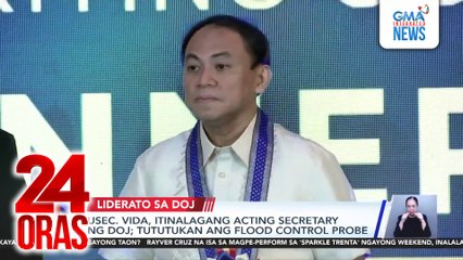 Usec. Vida, itinalagang acting secretary ng DOJ; tututukan ang flood control probe; Charlito Mendoza, itinalagang bagong commissioner ng BIR | 24 Oras
